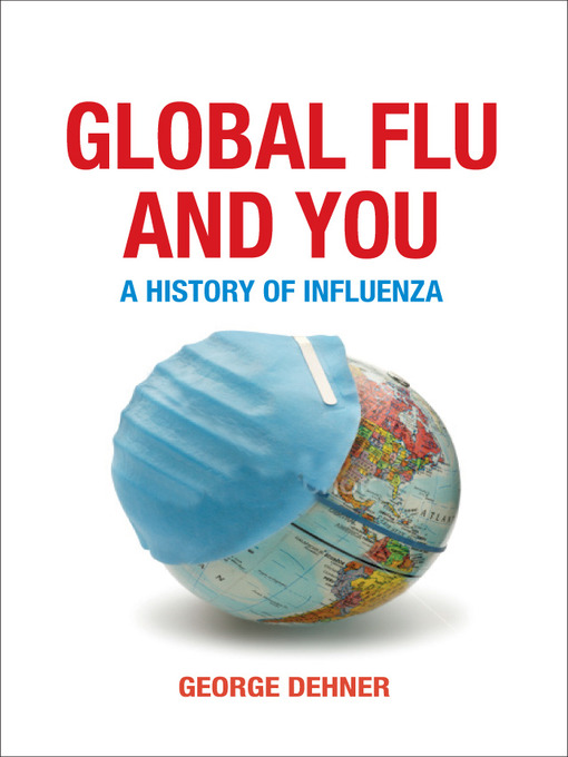 Title details for Global Flu and You by George Dehner - Available